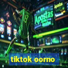 tiktok oorno